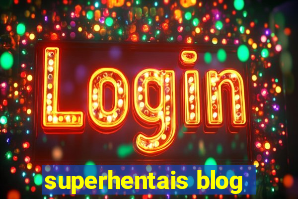 superhentais blog