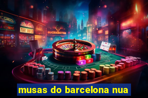 musas do barcelona nua