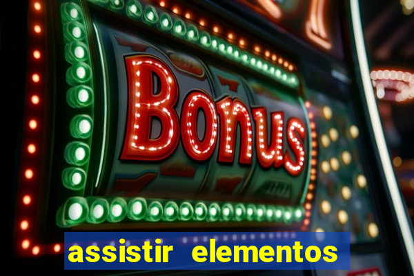 assistir elementos filme completo dublado drive