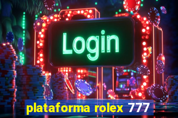 plataforma rolex 777