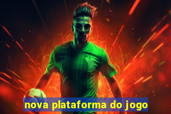 nova plataforma do jogo