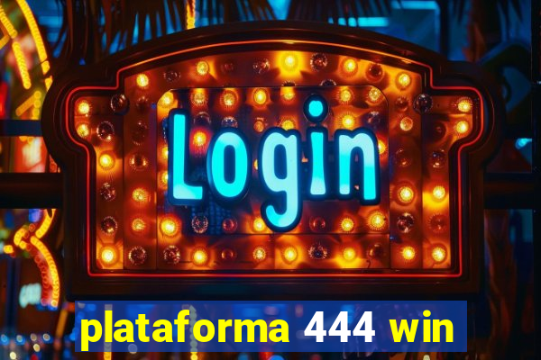 plataforma 444 win