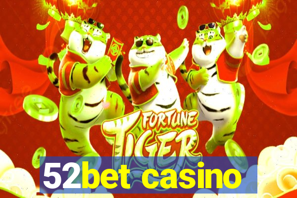 52bet casino