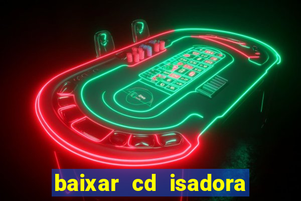 baixar cd isadora pompeo - processo