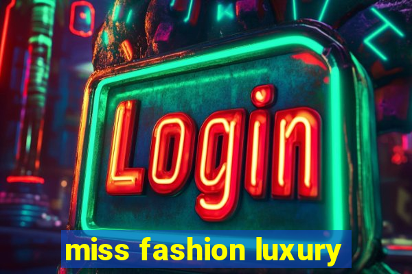 miss fashion luxury