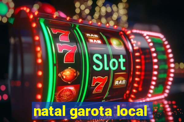 natal garota local