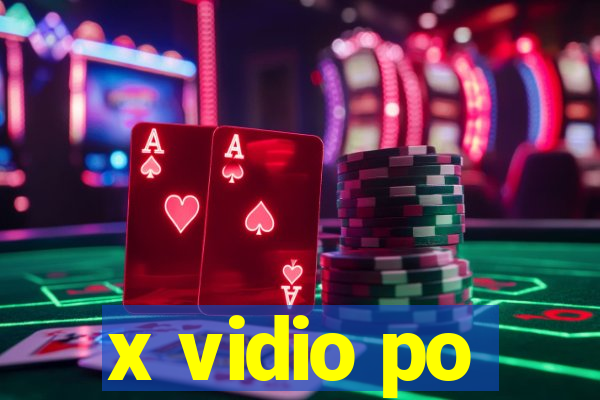 x vidio po