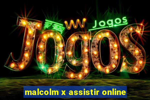 malcolm x assistir online