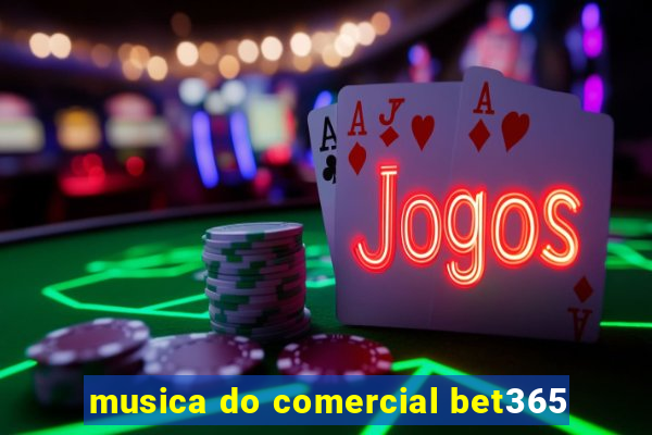 musica do comercial bet365