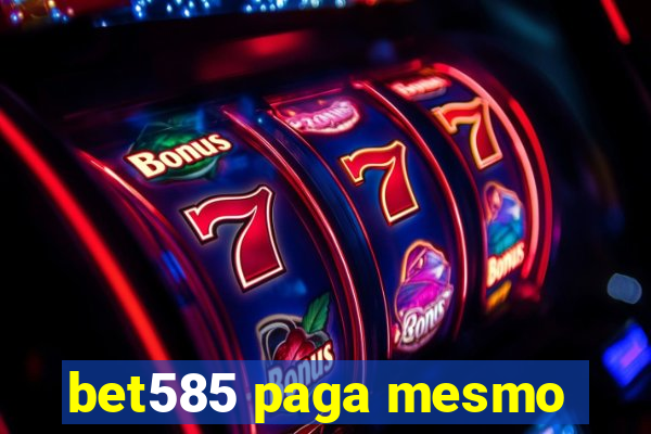 bet585 paga mesmo