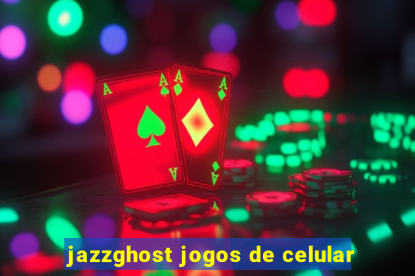 jazzghost jogos de celular