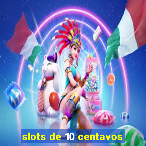 slots de 10 centavos