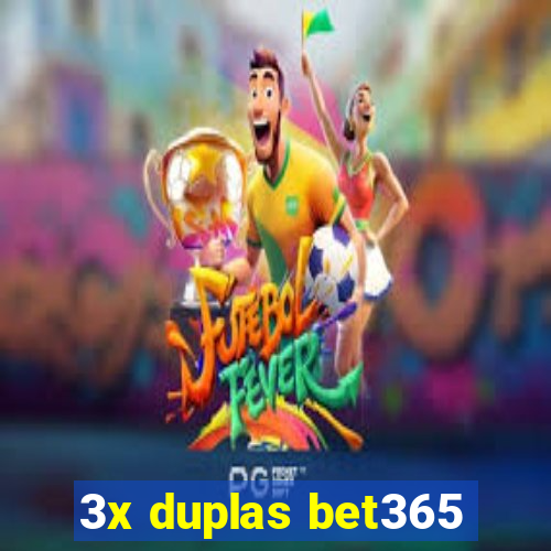 3x duplas bet365