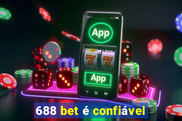 688 bet é confiável