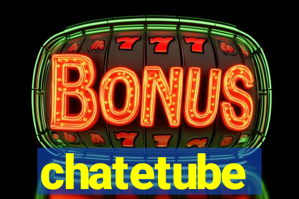 chatetube