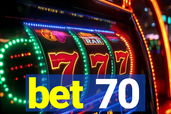 bet 70