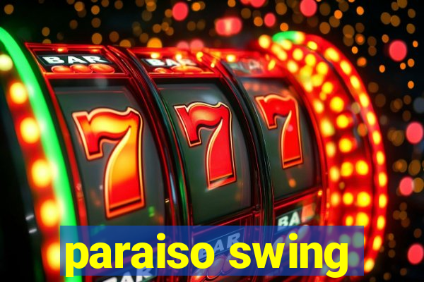 paraiso swing