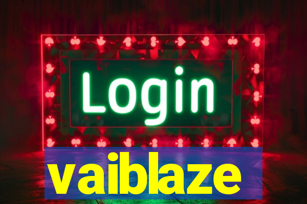 vaiblaze