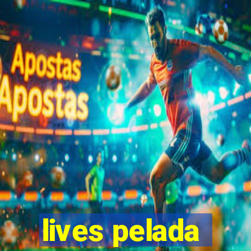 lives pelada