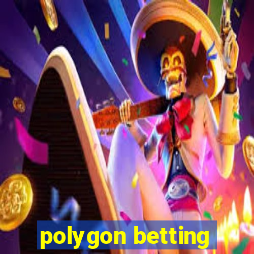 polygon betting