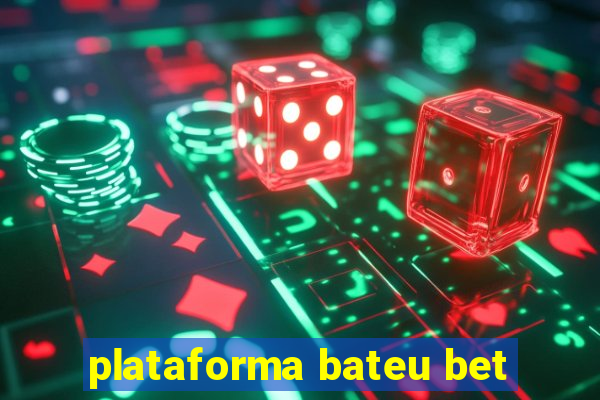 plataforma bateu bet