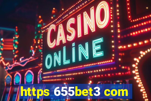 https 655bet3 com