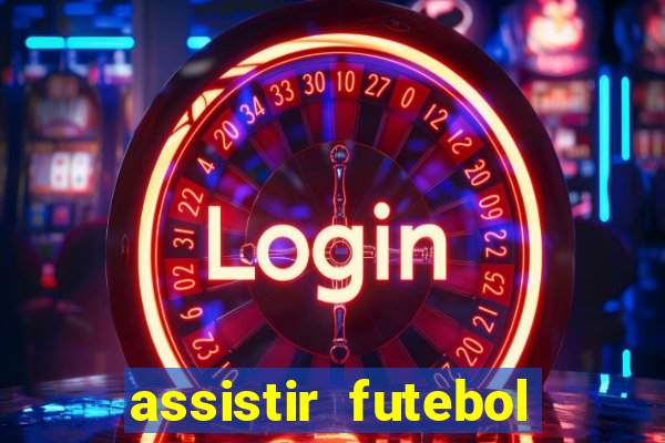 assistir futebol sem travar