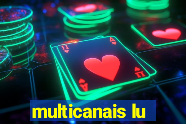 multicanais lu