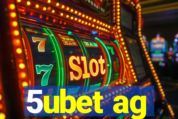 5ubet ag