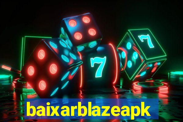 baixarblazeapk