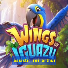 assistir rei arthur 2004 online grátis