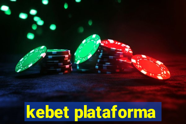 kebet plataforma