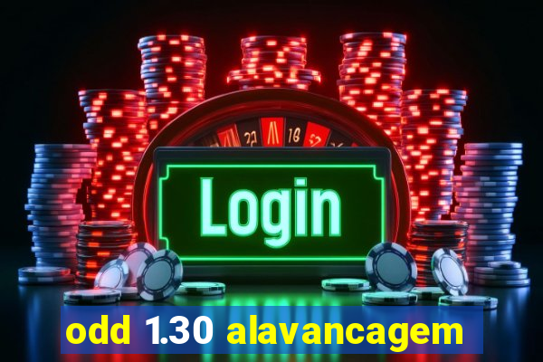 odd 1.30 alavancagem