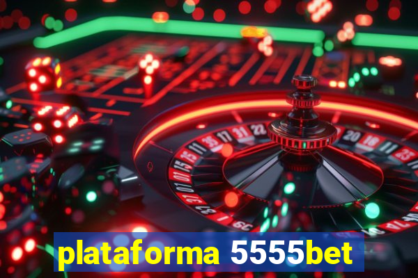 plataforma 5555bet