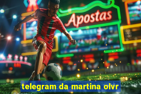 telegram da martina olvr