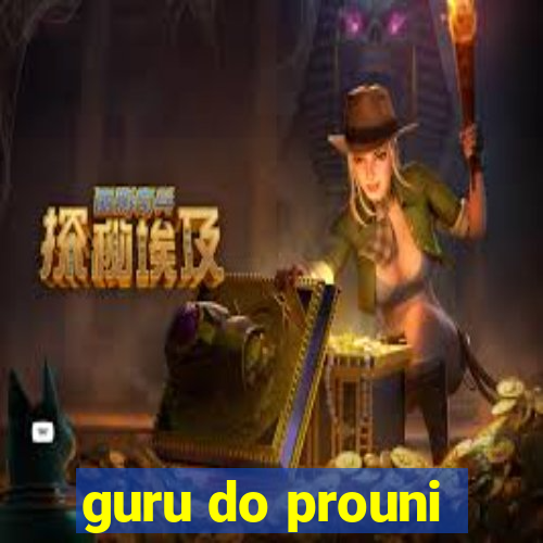 guru do prouni