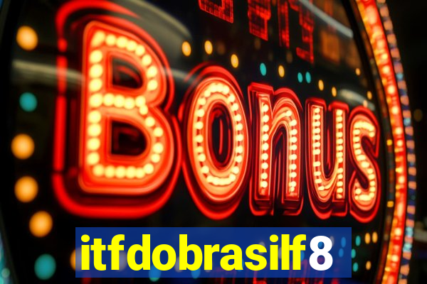 itfdobrasilf8