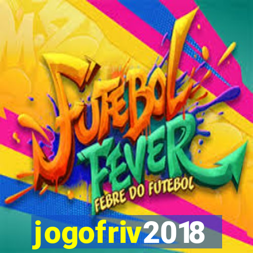 jogofriv2018