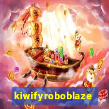 kiwifyroboblaze