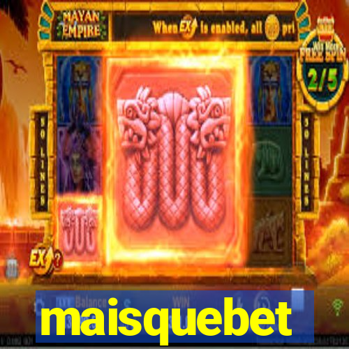 maisquebet