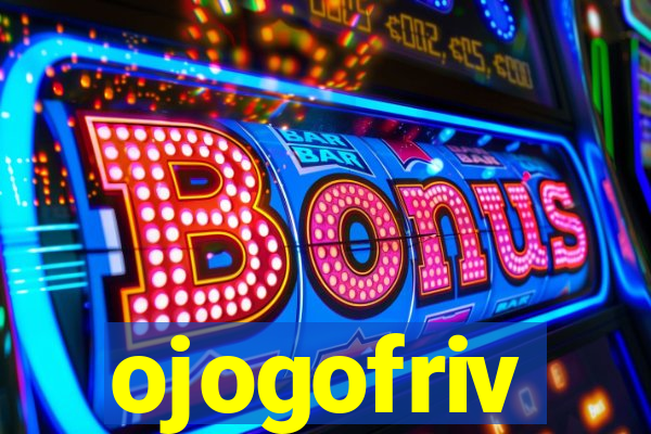 ojogofriv