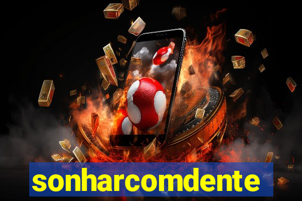 sonharcomdente