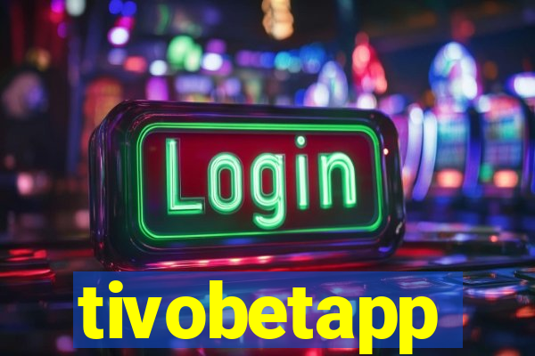 tivobetapp