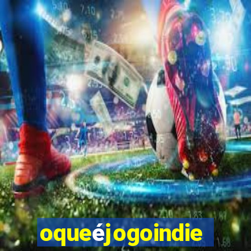 oqueéjogoindie