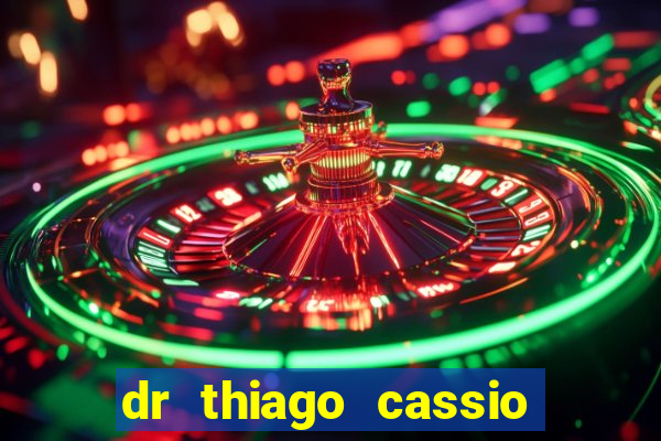 dr thiago cassio santos walmsley de lucena