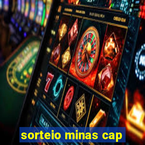 sorteio minas cap