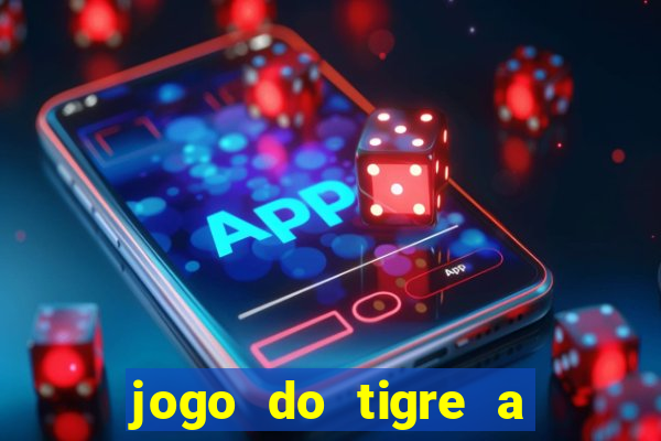 jogo do tigre a partir de 5 reais