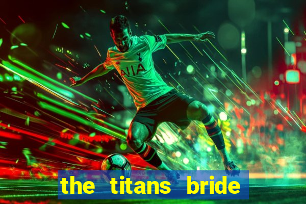 the titans bride cap 1