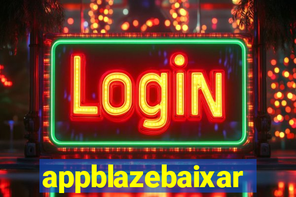 appblazebaixar