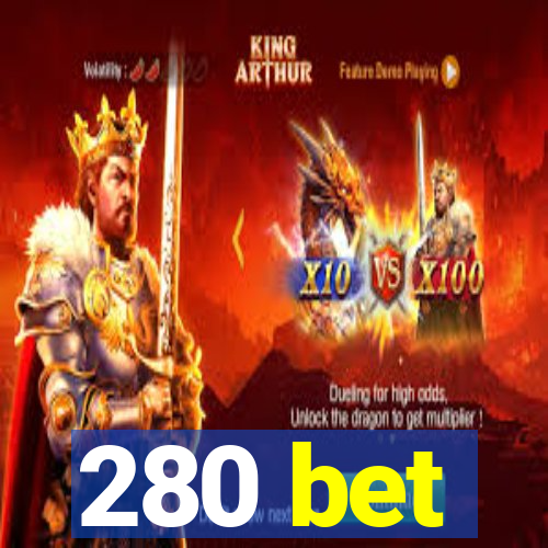 280 bet